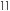 11